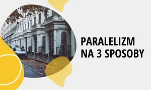 Rząd białych kamienic z kolumnami i samochodami na ulicy. Tekst: PARALELLIZM NA 3 SPOSOBY.