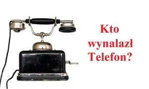 Kto wynalazł telefon? Prawda o wynalazcy i jego konkurentach