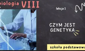 Biologia: Czym jest genetyka i jakie ma znaczenie dla życia?