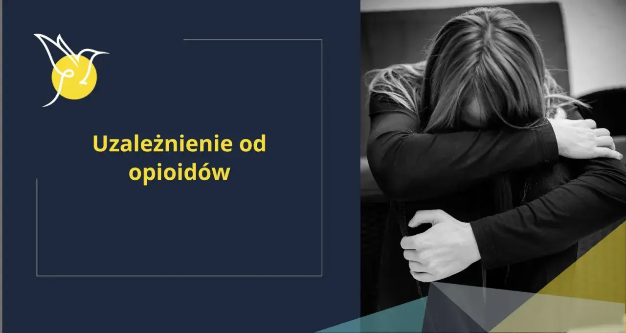 Czarno-białe zdjęcie osoby obejmującej się, z tekstem "Uzależnienie od opioidów".