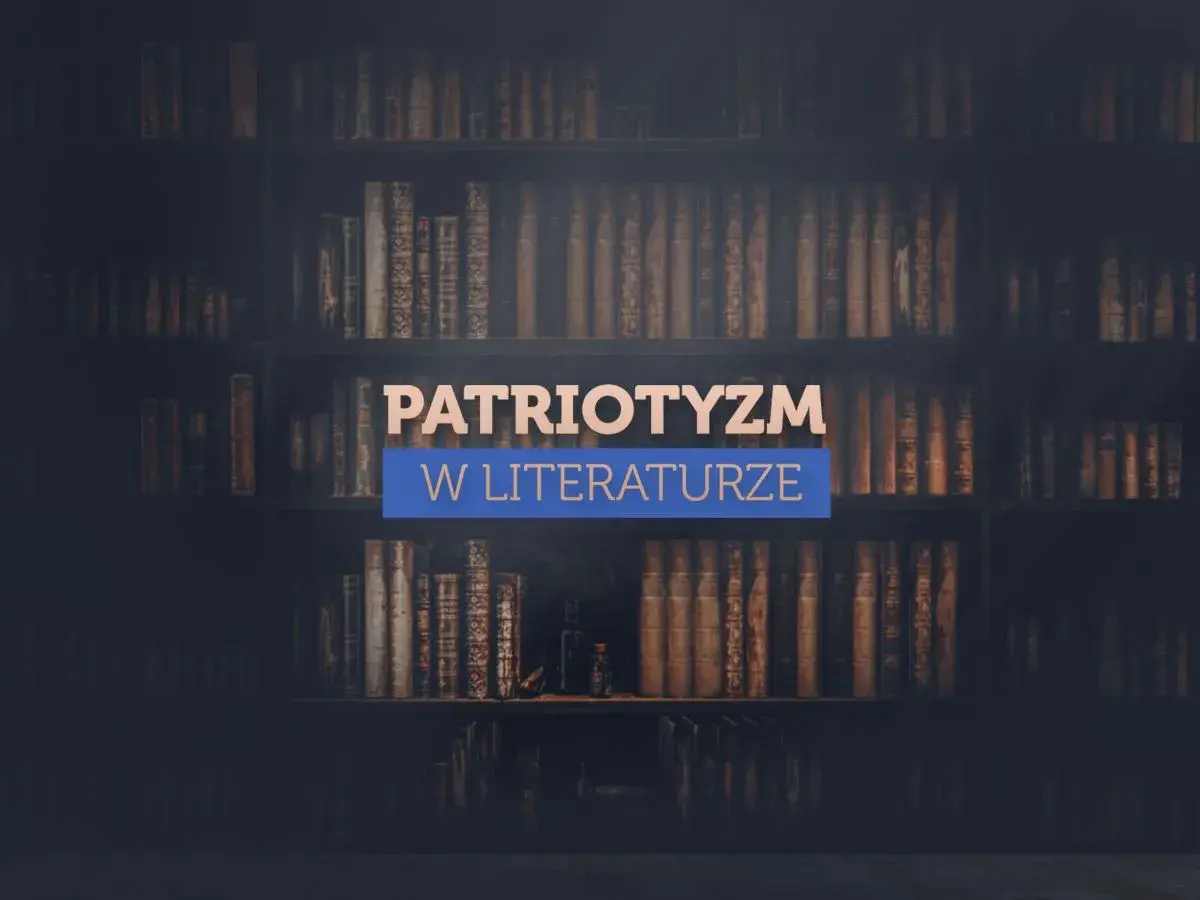 Stare księgi na półkach, a pośrodku napis "PATRIOTYZM W LITERATURZE". Obraz przywołuje ducha narodowego.